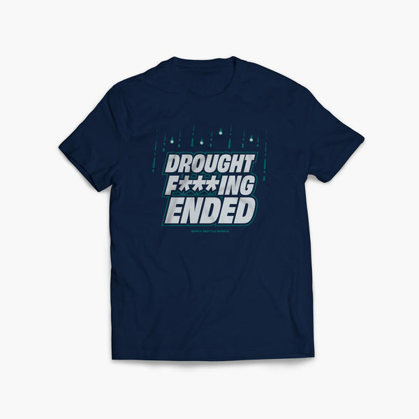 Drought F***ing Ended T-Shirt