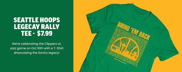 Seattle Hoops Legacy Rally Tee - $7.99 - We're celebrating the Clippers vs. Jazz game on Oct 10th with a T-shirt showcasing the Sonics legacy!