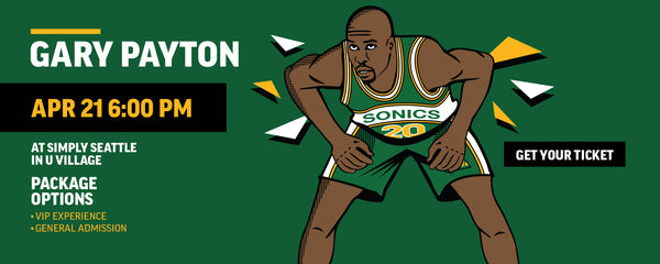 Gary Payton, Apr 21 6:00PM At Simply Seattle In U Village. Package Options: VIP Experience, General Admission. Get Your Ticket.