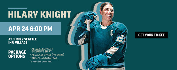 Hilary Knight - April 24 6:00PM At Simply Seattle In U Village. Package Options: All-Access Pass + Exclusive Shirt, All-Access Pass (No Shirt), Kids All-Access Pass. *3 years and under free. Get Your Ticket.