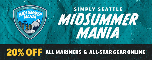 Simply Seattle Presents - Midsummer Mania | Plus Get 20% Off All Mariners & All-Star Gear Online
